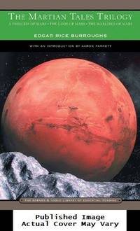 image of The Martian Tales Trilogy: A Princess of Mars / The Gods of Mars / The Warlord of Mars (Barnes_Noble Library of Essential Read