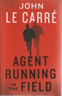 Agent Running In The Field by Le Carre John - 2019