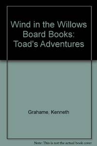 Toad's Adventures (Wind in the Willows Board Books)