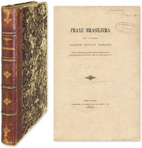 Praxe Brasileira by Joaquim Ignacio Ramalho
- First edition
- 1869
- from The Lawbook Exchange Ltd (SKU: 58854)