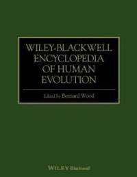 Wiley Blackwell Encyclopedia of Human Evolution