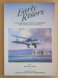 Early Risers  The Pioneering Story of Gisborne and Hawkes Bay Aviation