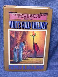 Second Chronicles of Thomas Covenant 3 White Gold Wielder, The