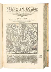 Rerum in ecclesia gestarum, quae postremis et perculosis his temporibus evenerunt maximarumque per Europam persecutionem ac sanctorum Dei martyrum caeterarumq[ue] rerum si quae insignioris exempli sint, digesti per regna & nationes commentarii : pars prima in qua primùm de rebus per Angliam & Scotiam gestis ... narratio continetur