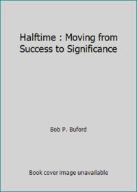 Halftime : Moving from Success to Significance