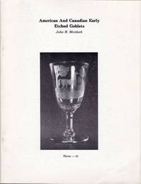 American and Canadian Early Etched Goblets by John B Mordock - Paperback - from Chisholm Trail Bookstore (SKU: 17658)