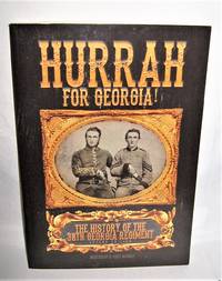 Hurrah for Georgia! The History of the 38th Georgia Regiment