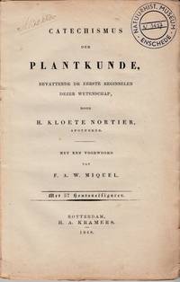 image of Catechismus der Plantkunde, bevattende de eerste beginselen van deze wetenschap... Met een voorwoord van F.A.W. Miquel