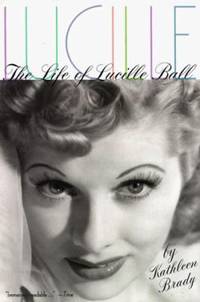 Lucille : The Life of Lucille Ball