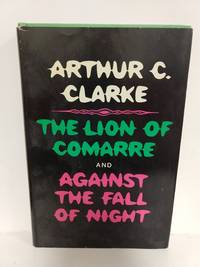 The Lion of Comarre and Against the Fall of Night by Arthur C. Clarke - 1968