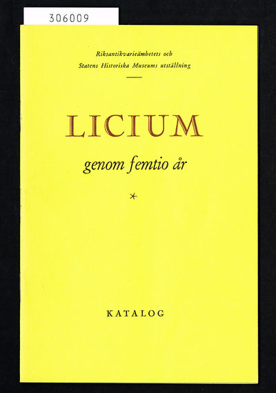 Licium genom femtio år. Utställning anordnad av…