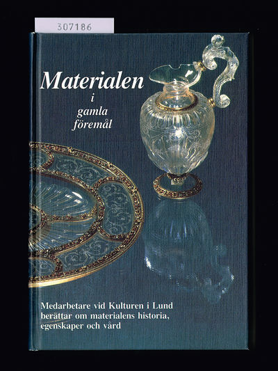 Materialen i gamla föremål. [Medarbetare vid…