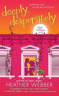 Deeply, Desperately : A Lucy Valentine Novel