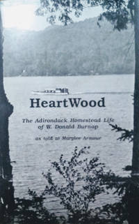 cover of Heartwood: The Adirondack Homestead Life of W. Donald Burnap