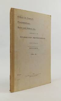 ORDERS IN COUNCIL, PROCLAMATIONS, RULES AND ORDERS, &C., PROMULGATED IN THE NYASALAND PROTECTORATE DURING THE YEAR 1925. VOL. XI