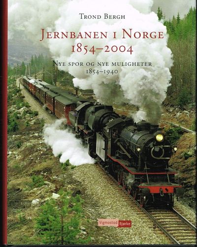 Jernbanen i Norge 1854-2004. Nye spor og nye…