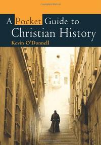 A Pocket Guide to Christian History (Pocket Guides) de O&#39;Donnell, Kevin