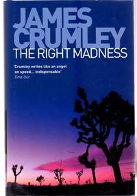 The Right Madness by Crumley, James - 2005