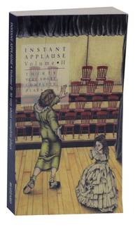 Instant Applause Volume II: Thirty Very Short Complete Plays