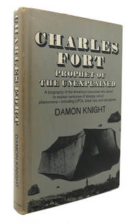 CHARLES FORT Prophet of the Unexplained by Damon Knight - First Edition; First Printing - 1970 - from Rare Book Cellar (SKU: 125913)