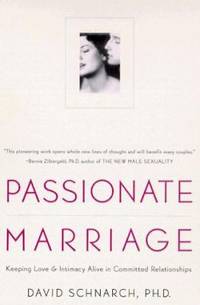 Passionate Marriage : Keeping Love and Intimacy Alive in Committed Relationships