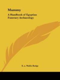 image of Mummy: A Handbook of Egyptian Funerary Archaeology