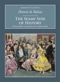 The Seamy Side of History: The Comedy of Human Life Volume XXXII: Nonsuch Classics: 32