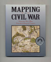 Mapping the Civil War: Featuring Rare Maps from the Library of Congress by Christopher Nelson - Hardcover - 1992 - from Books Tell You Why, Inc. (SKU: 51536)
