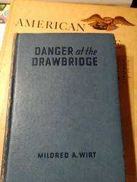 Danger at the Drawbridge by Mildred A. Wirt - 1940