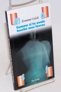 image of Comme si tu avais touche mes levres. Avant-propos, post-scriptum et adaptation par Pierre Calderon; Choix et traduction par Blazenka Budanj