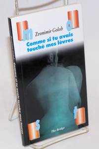 Comme si tu avais touche mes levres. Avant-propos, post-scriptum et adaptation par Pierre Calderon; Choix et traduction par Blazenka Budanj