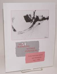 Asian Traditions/modern Expressions: Asian American Artist And Abstarction 1945 - 1970 - 