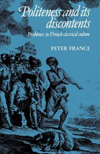 Politeness and Its Discontents: Problems in French Classical Culture
