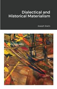 Dialectical And Historical Materialism by Joseph Stalin