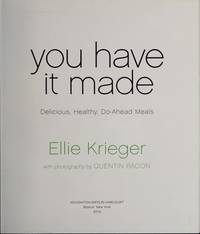 You Have It Made: Delicious, Healthy, Do-Ahead Meals