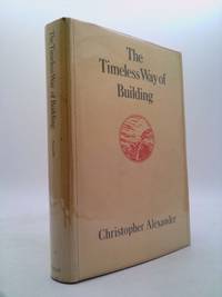 The Timeless Way of Building by Alexander, Christopher - 1979