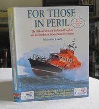 For Those in Peril: The Lifeboat Service of the United Kingdom & Republic of Ireland Station by Station by Leach, Nicholas - 1999