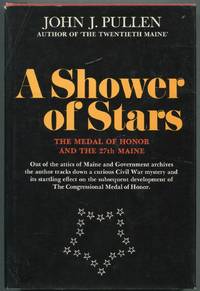 image of A Shower of Stars: The Medal of Honor and the 27th Maine