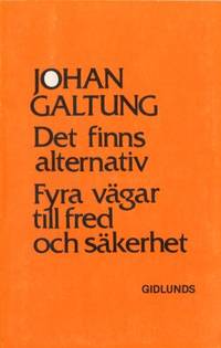 Det finns alternativ! Fyra vägar till fred och…