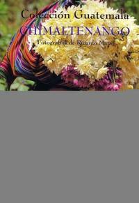 CHIMALTENANGO.; Max González Girón, et al. Fotografías de Ricardo Mata. Colección Guatemala