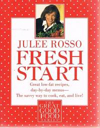 image of Fresh Start: Great Low-Fat Recipes, Day-By-Day Menus- The Savvy Way To Cook, Eat And Live