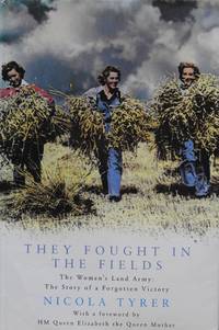 They Fought in the Fields by Nicola Tyrer - 1996