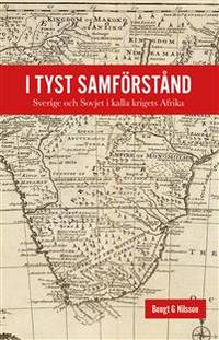 I tyst samförstånd. Sverige och Sovjet i kalla…