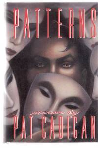 Patterns - Stories By Pat Cadigan ---a signed Copy