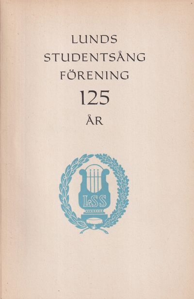 Lunds studentsångförening 125 år. Krönika…