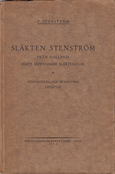 Släkten Stenström från Halland, jämte befryndade…