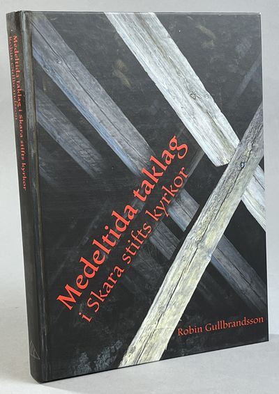 Medeltida taklag i Skara stifts kyrkor. [Utg. av]…