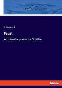 Faust:A dramatic poem by Goethe