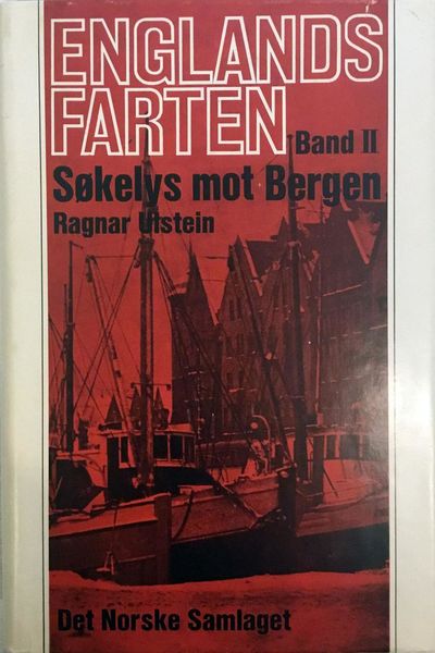 Englandsfarten. Band II. Søkelys mot Bergen