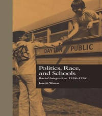 Politics, Race, and Schools: Racial Integration, l954-l994
